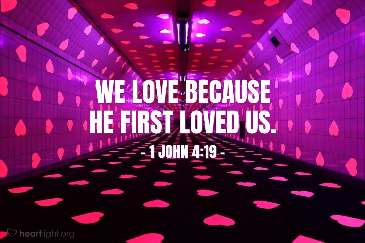 Today’s Verse – 1 John 4:19