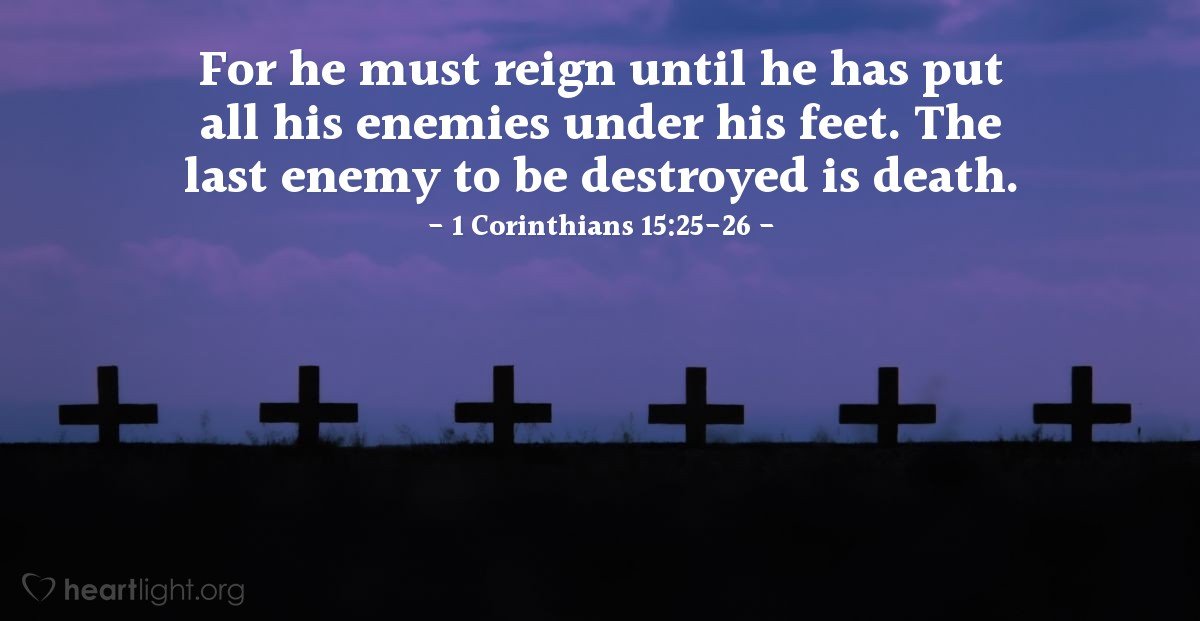 Today’s Verse – 1 Corinthians 15:25-26