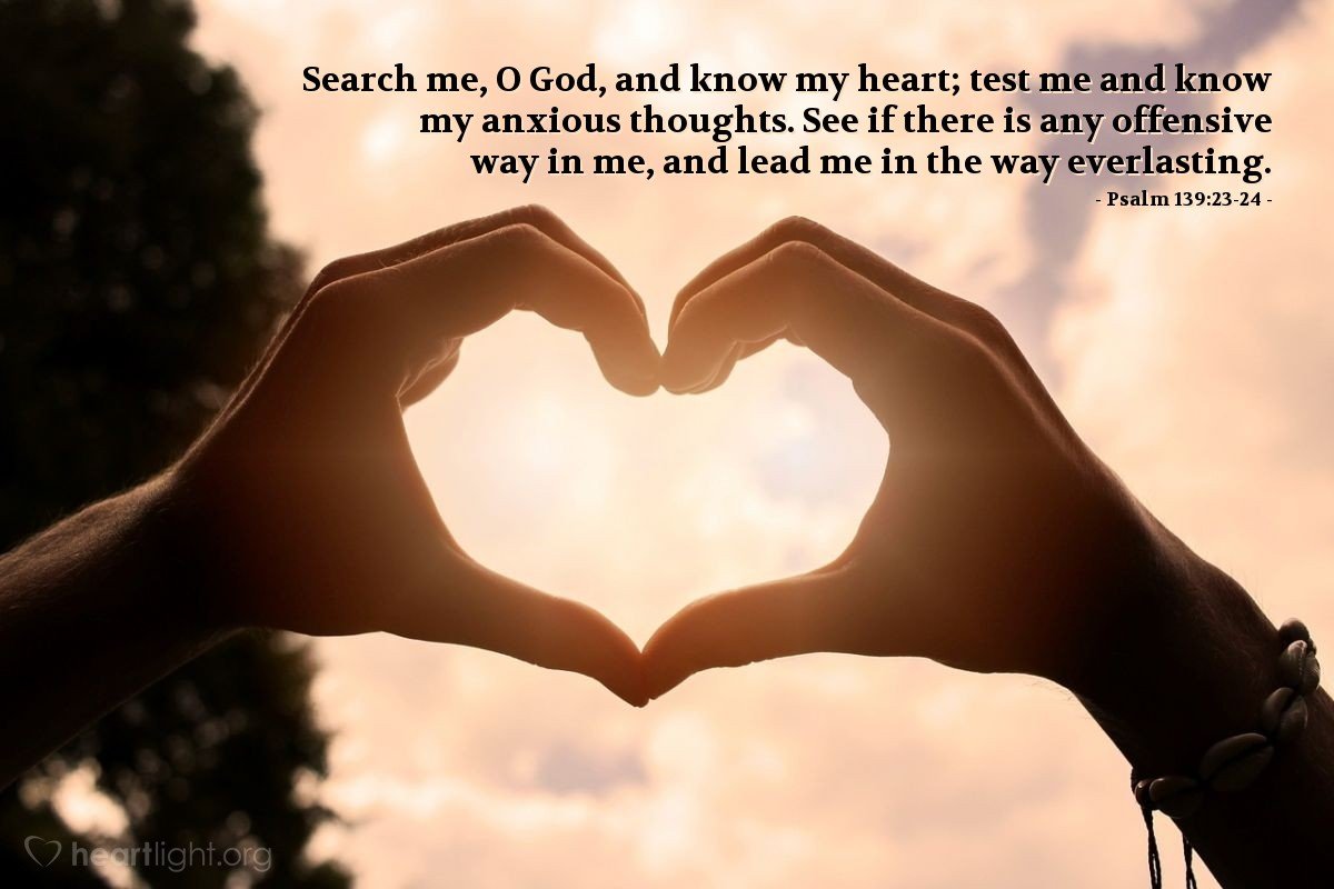 Today’s Verse – Psalm 139:23-24
