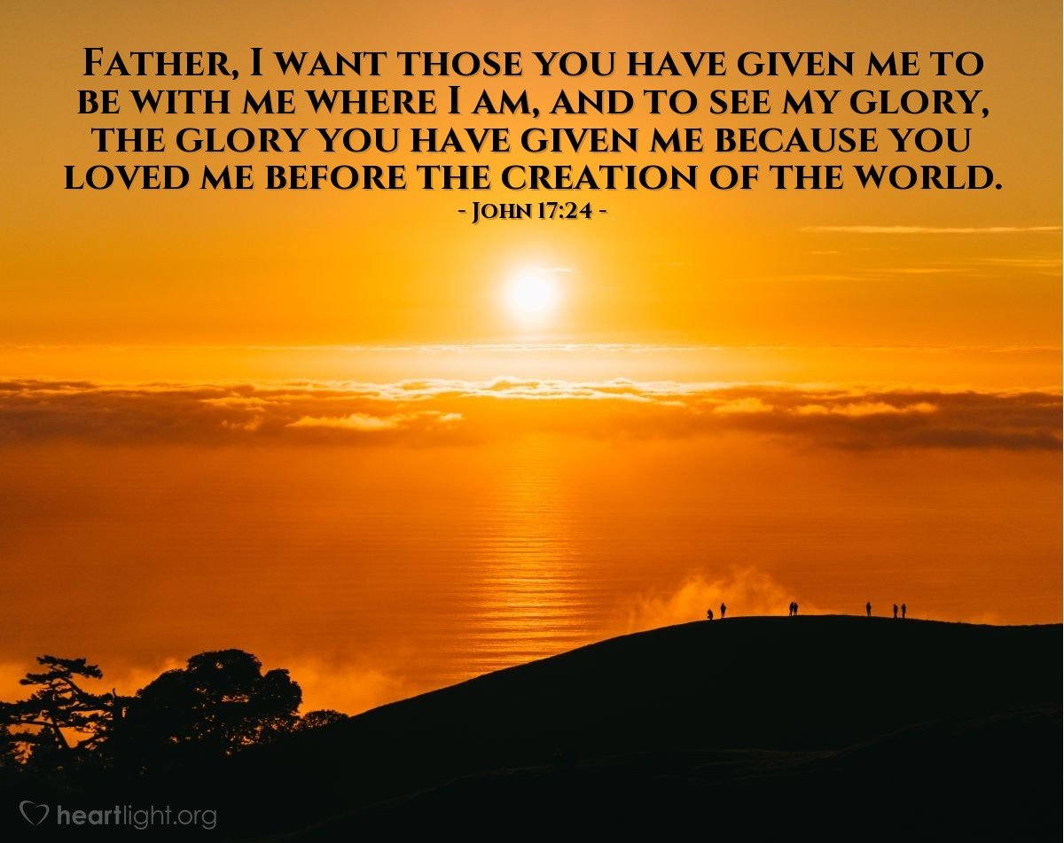 Today’s Verse – John 17:24