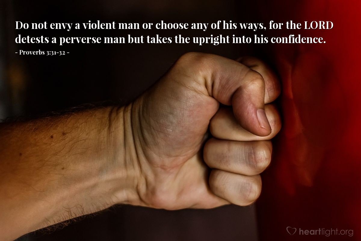 Today’s Verse – Proverbs 3:31-32
