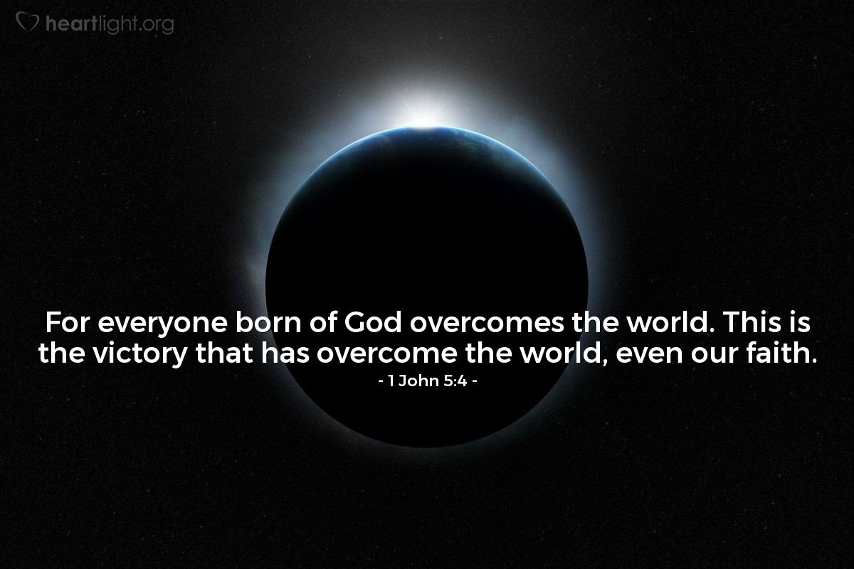 Today’s Verse – 1 John 5:4