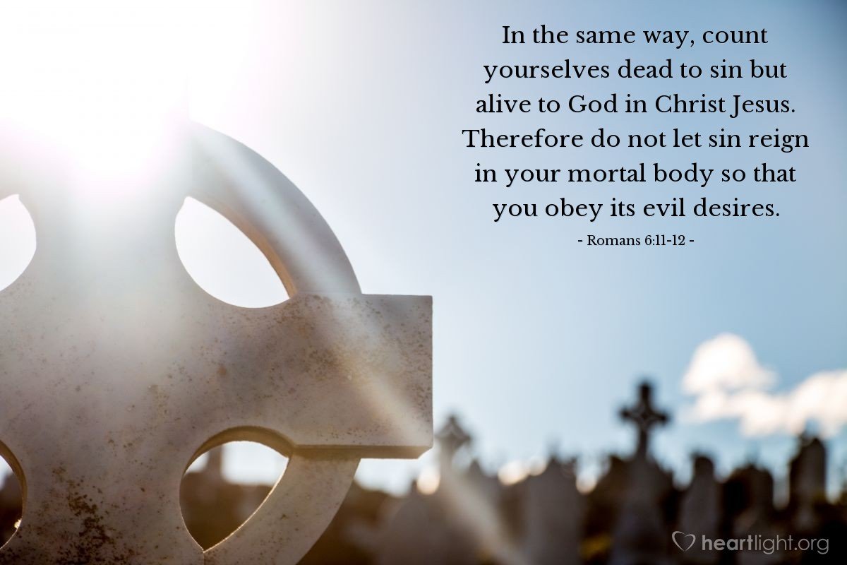 Today’s Verse – Romans 6:11-12