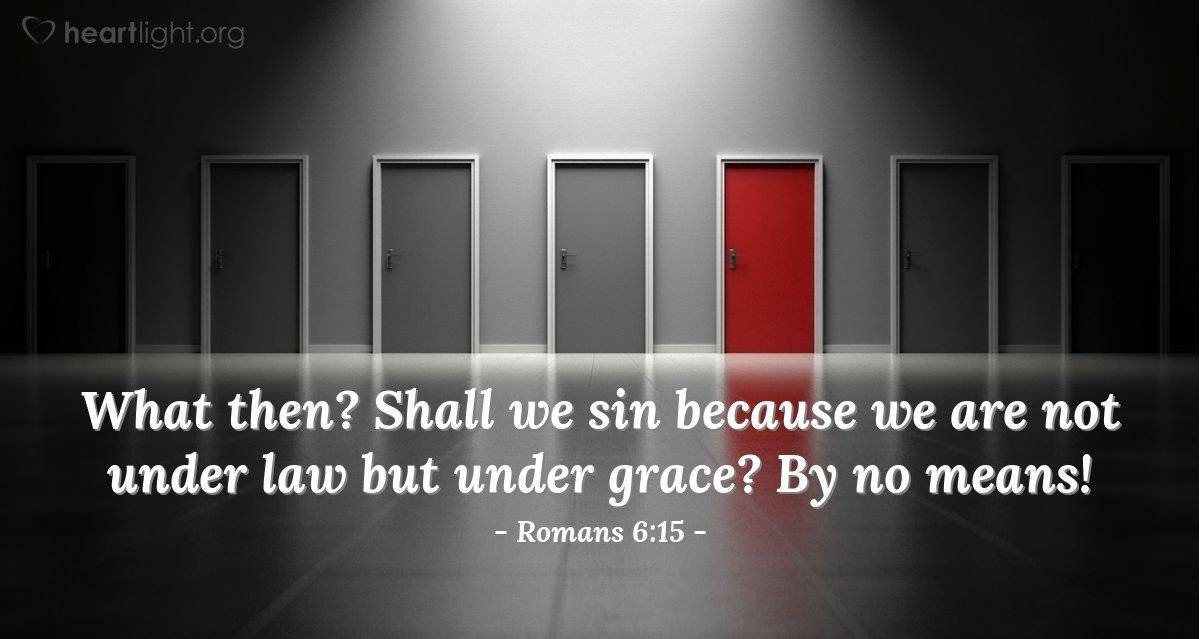 Today’s Verse – Romans 6:15