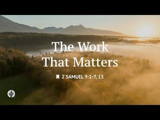 The Work That Matters | Audio Reading | Our Daily Bread Devotional | October 26, 2025